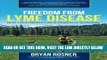[PDF] Freedom From Lyme Disease: New Treatments for a Complete Recovery Full Collection