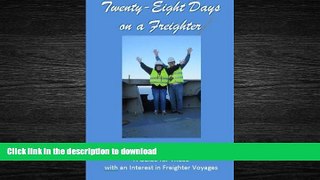READ THE NEW BOOK Twenty-Eight Days on a Freighter: A Guide for Those with an Interest in
