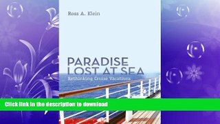 READ ONLINE Paradise Lost at Sea: Rethinking Cruise Vacations READ NOW PDF ONLINE