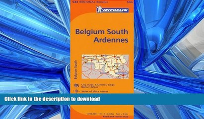 下载视频: READ BOOK  Michelin Map Belgium: South, Ardenne 534 (Maps/Regional (Michelin)) FULL ONLINE