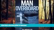 READ ONLINE Man Overboard: Cruise Ship Suicides, Accidents and Murders READ PDF FILE ONLINE