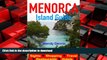 READ PDF Menorca Island Guide - Sightseeing, Hotel, Restaurant, Travel   Shopping Highlights READ