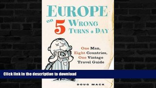READ  Europe on 5 Wrong Turns a Day: One Man, Eight Countries, One Vintage Travel Guide FULL