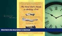 FAVORIT BOOK The Good Girl s Guide to Getting Lost: A Memoir of Three Continents, Two Friends, and
