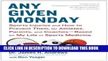 [PDF] Any Given Monday: Sports Injuries and How to Prevent Them for Athletes, Parents, and Coaches