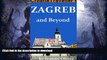 FAVORITE BOOK  Croatia Traveller s Zagreb and Beyond FULL ONLINE