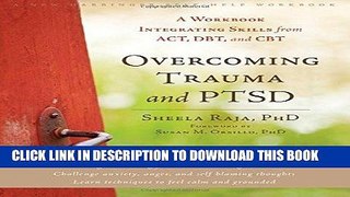 [PDF] Overcoming Trauma and PTSD: A Workbook Integrating Skills from ACT, DBT, and CBT Full Online