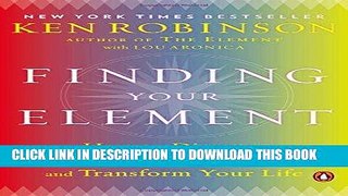 [PDF] Finding Your Element: How to Discover Your Talents and Passions and Transform Your Life