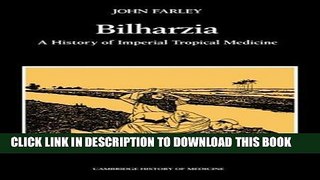 [Ebook] Bilharzia: A History of Imperial Tropical Medicine (Cambridge Studies in the History of