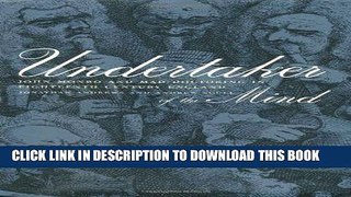 [Ebook] Undertaker of the Mind: John Monro and Mad-Doctoring in Eighteenth-Century England