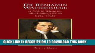 [Ebook] Dr. Benjamin Waterhouse: A Life in Medicine and Public Service (1754-1846) Download online