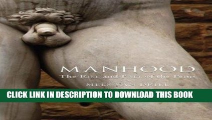 [PDF] Manhood: The Rise and Fall of the Penis Download Free