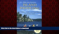 READ THE NEW BOOK Island Paddling: A Paddler s Guide to the Gulf Islands and Barkley Sound PREMIUM