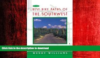 FAVORIT BOOK BEST BIKE PATHS OF THE SOUTHWEST : Safe, Scenic and Traffic-Free Bicycling READ NOW