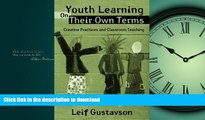 FAVORITE BOOK  Youth Learning On Their Own Terms: Creative Practices and Classroom Teaching