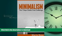 READ BOOK  Minimalism: The 7 Days Clutter Free Challenge (minimalist living, decluttering your