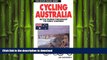 READ THE NEW BOOK Cycling Australia : Bicycle Touring Throughout the Sunny Continent (The Active