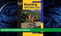 FAVORIT BOOK Bicycling Salt Lake City: A Guide To The Area s Best Mountain And Road Bike Rides