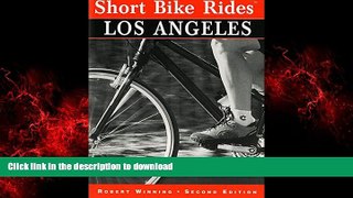 READ THE NEW BOOK Short Bike RidesÂ® Los Angeles (Short Bike Rides Series) READ EBOOK