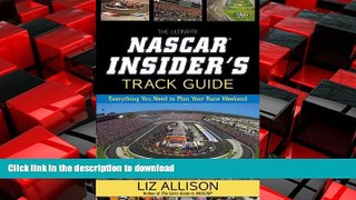 FAVORIT BOOK The Ultimate NASCAR Insider s Track Guide: Everything You Need to Plan Your Race