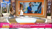 TARKAN AHDE VEFA KANAL D RENKLİ SAYFALAR