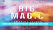 Ebook Big Magic: Creative Living Beyond Fear Free Read