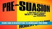 Best Seller Pre-Suasion: A Revolutionary Way to Influence and Persuade Free Read