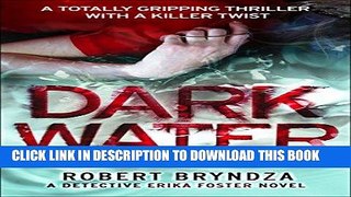 Best Seller Dark Water: A totally gripping thriller with a killer twist (Detective Erika Foster