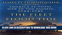 Ebook The Fleet at Flood Tide: America at Total War in the Pacific, 1944-1945 Free Download