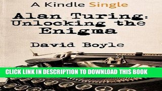 Ebook Alan Turing: Unlocking the Enigma (Kindle Single) Free Read