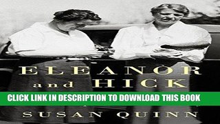 Best Seller Eleanor and Hick: The Love Affair That Shaped a First Lady Free Read