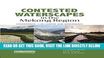 [Free Read] Contested Waterscapes in the Mekong Region: Hydropower, Livelihoods and Governance