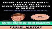 [Free Read] Mortgage Broker on Fire - A Complete Guide to Generating 3 New Clients Per Week with