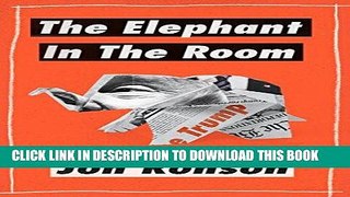 Ebook The Elephant in the Room: A Journey into the Trump Campaign and the 