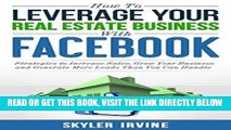 [Free Read] How To Leverage Your Real Estate Business With Facebook: Proven Strategies to Increase