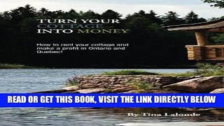[Free Read] Turn Your Cottage Into Money: How to rent your cottage and make a profit in Ontario