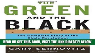 [Free Read] The Green and the Black: The Complete Story of the Shale Revolution, the Fight over