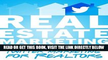 [Free Read] Real Estate Marketing in the 21st Century - Twitter Marketing for Realtors Free Online