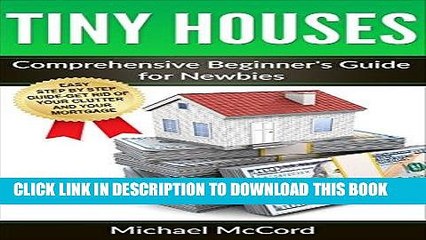 [Free Read] Tiny House: Comprehensive Beginner s Guide for Newbies (Tiny House Floor Plans, Tiny