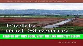 [Free Read] Fields and Streams: Stream Restoration, Neoliberalism, and the Future of Environmental