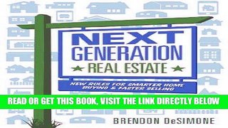 [Free Read] Next Generation Real Estate: New Rules for Smarter Home Buying   Faster Selling Full