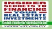 ee Read] Insider Secrets to Financing Your Real Estate Investments: What Every Real Estate
