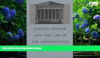 Big Deals  Judicial Review and the Law of the Constitution  Full Ebooks Most Wanted