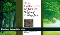 Big Deals  The Palladium of Justice: Origins of Trial by Jury  Full Ebooks Best Seller