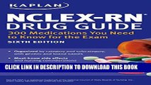 Best Seller NCLEX-RN Drug Guide: 300 Medications You Need to Know for the Exam (Kaplan Test Prep)