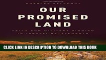 [Free Read] Our Promised Land: Faith and Militant Zionism in Israeli Settlements Free Online