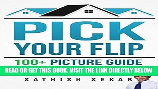 [Free Read] Pick Your Flip: 100+ Picture Guide To Flipping Houses Full Online