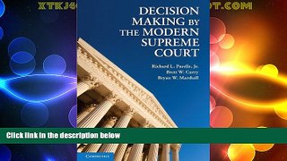 Big Deals  Decision Making by the Modern Supreme Court  Full Read Most Wanted