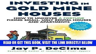 [Free Read] Investing in Gold Mine Houses:  How to Uncover a Fortune Fixing Small Ugly Houses and