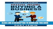 ee Read] Passive Income : Buying Business: Buying an existing business as a way  of generating